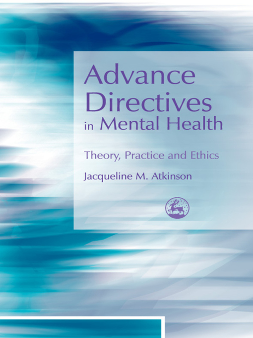 Title details for Advance Directives in Mental Health by Jacqueline Atkinson - Available